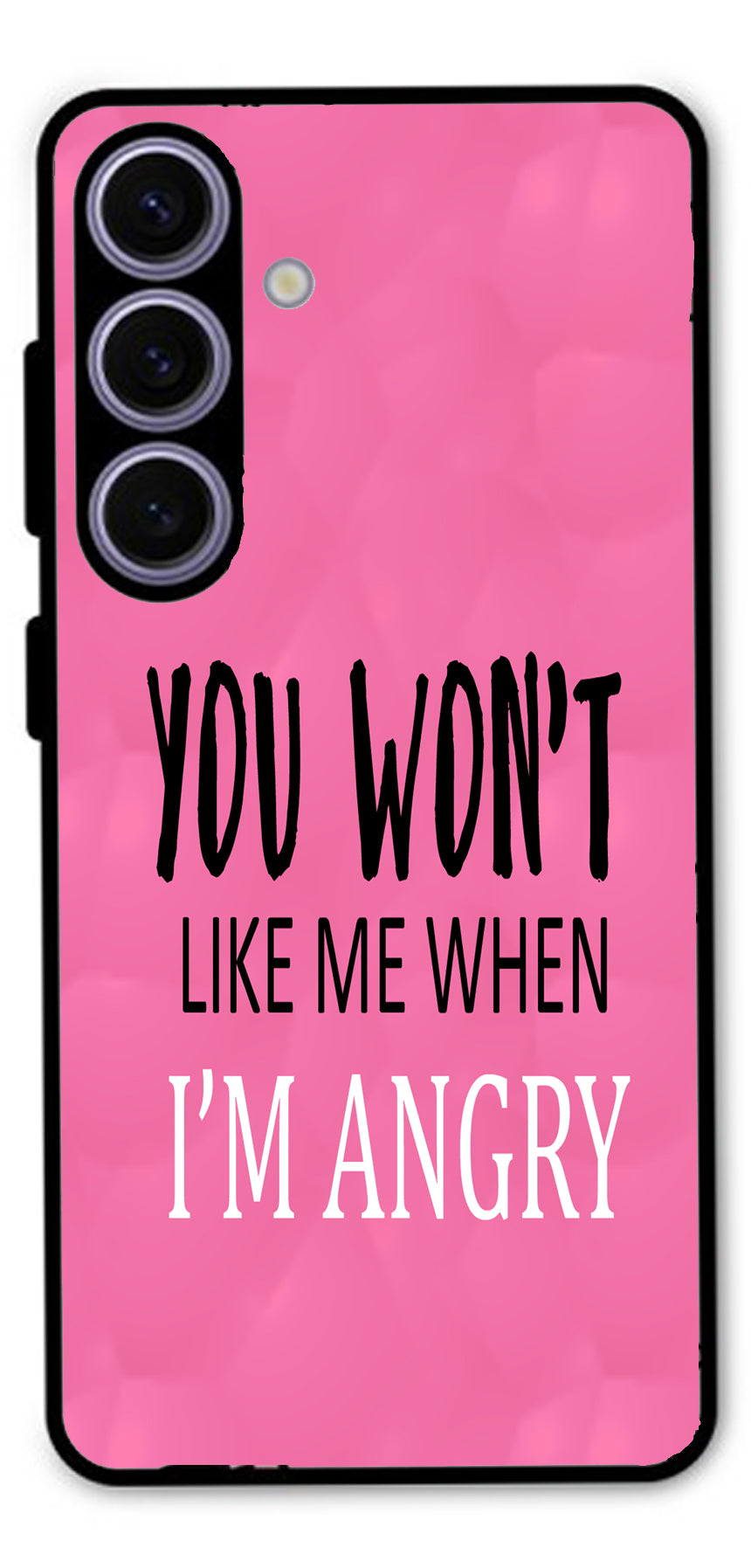 You Won't Like Me Unbreakable Metal Back Case Mobile Cover with 4 Side Protection and Soft TPU Sides for Samsung s24