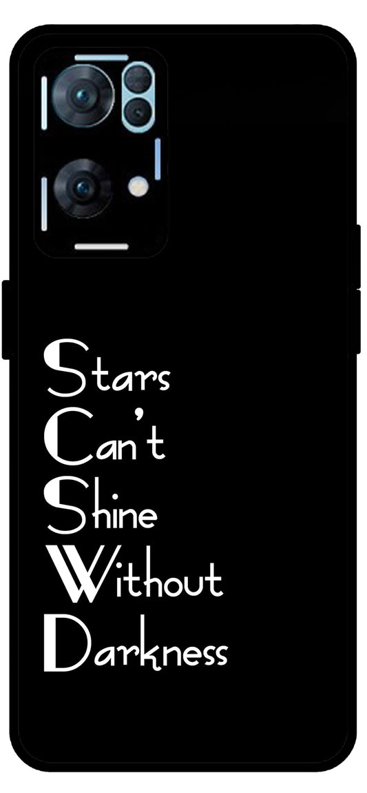 Stars Can't Shine Without Darkness Unbreakable Metal Back Case Mobile Cover with 4 Side Protection and Soft TPU Sides for Oppo Reno 7 Pro 5G