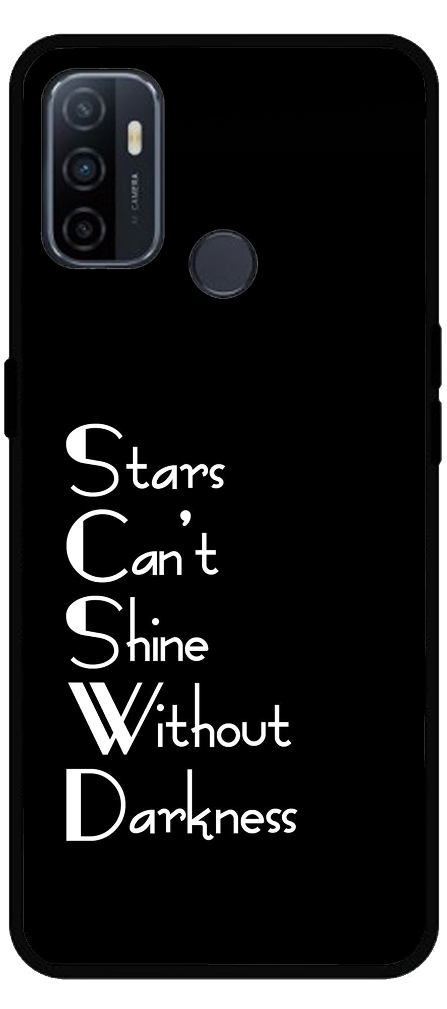 Stars Can't Shine Without Darkness Unbreakable Metal Back Case Mobile Cover with 4 Side Protection and Soft TPU Sides for Oppo A53