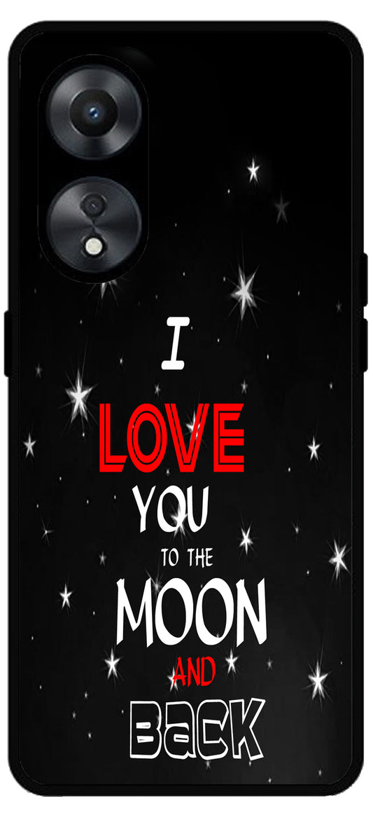 I Love You The Moon and Back Unbreakable Metal Back Case Mobile Cover with 4 Side Protection and Soft TPU Sides for Oppo a78 5g