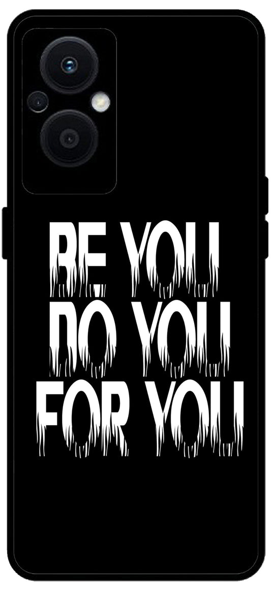 Be You Do You for You Unbreakable Metal Back Case Mobile Cover with 4 Side Protection and Soft TPU Sides for OPPO F21 PRO 5G