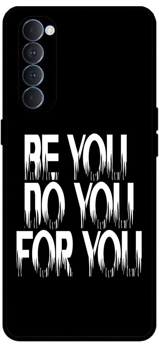 Be You Do You for You Unbreakable Metal Back Case Mobile Cover with 4 Side Protection and Soft TPU Sides for Oppo Reno pro