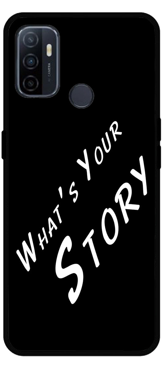 Whats Your Story Unbreakable Metal Back Case Mobile Cover with 4 Side Protection and Soft TPU Sides for Oppo A53