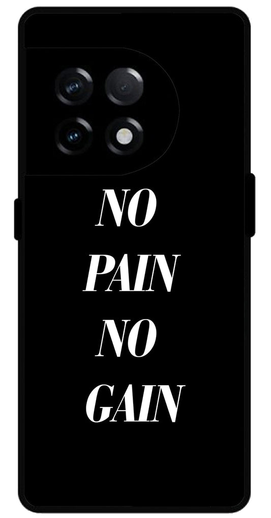 No Pain No Gain Unbreakable Metal Back Case Mobile Cover with 4 Side Protection and Soft TPU Sides for OnePlus 11R