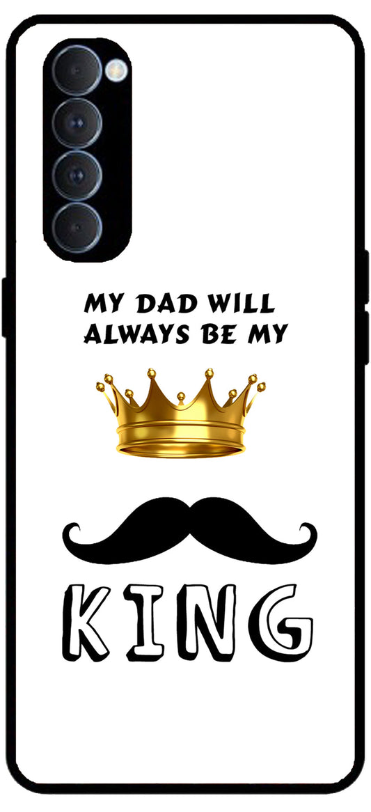 My Dad Will Always Be My King Unbreakable Metal Back Case Mobile Cover with 4 Side Protection and Soft TPU Sides for RENO4 PRO