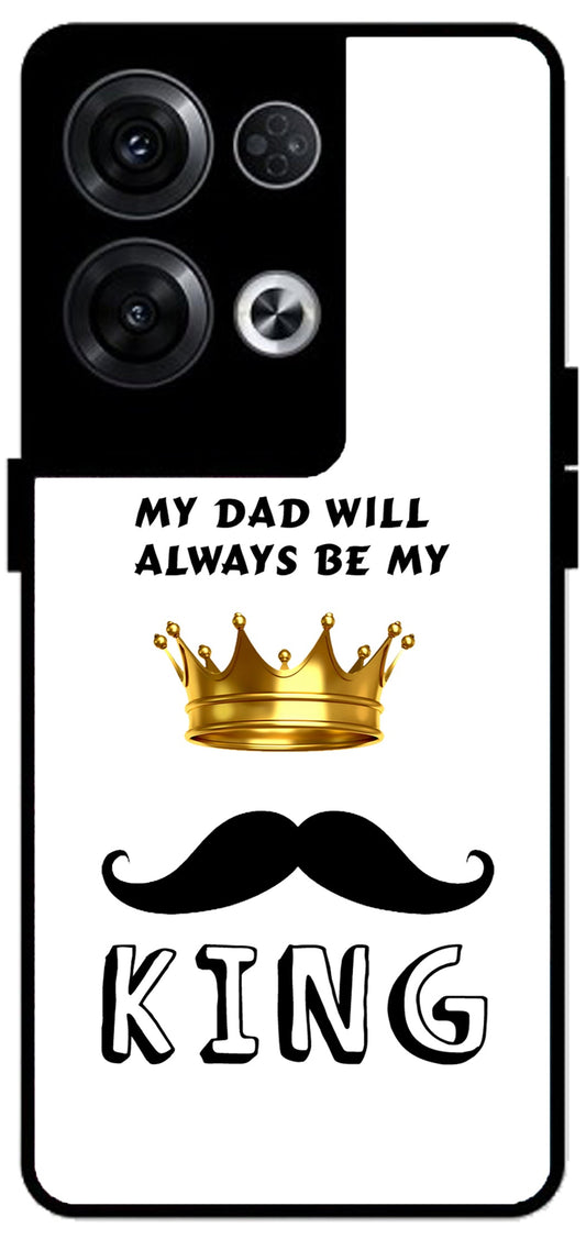 My Dad Will Always Be My King Unbreakable Metal Back Case Mobile Cover with 4 Side Protection and Soft TPU Sides for Oppo Reno 8 Pro 5G 2D