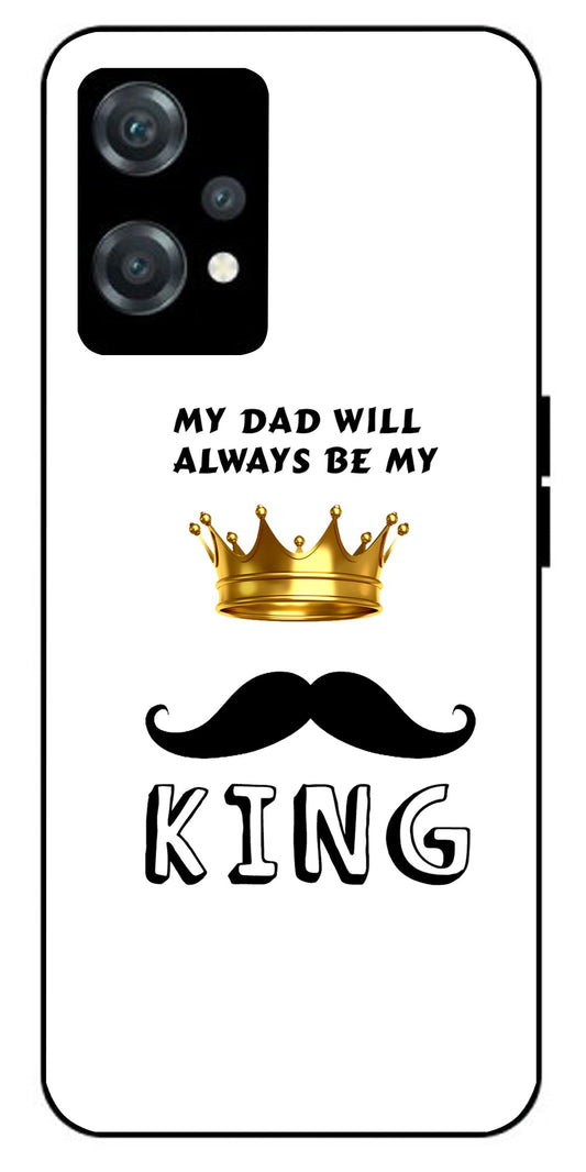 My Dad Will Always Be My King Unbreakable Metal Back Case Mobile Cover with 4 Side Protection and Soft TPU Sides for oneplus nord ce 2 lite 5g