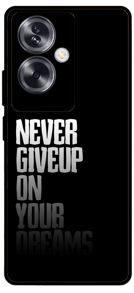 Never Giveup On Your Dreams Unbreakable Metal Back Case Mobile Cover with 4 Side Protection and Soft TPU Sides for Oppo A79 NEW