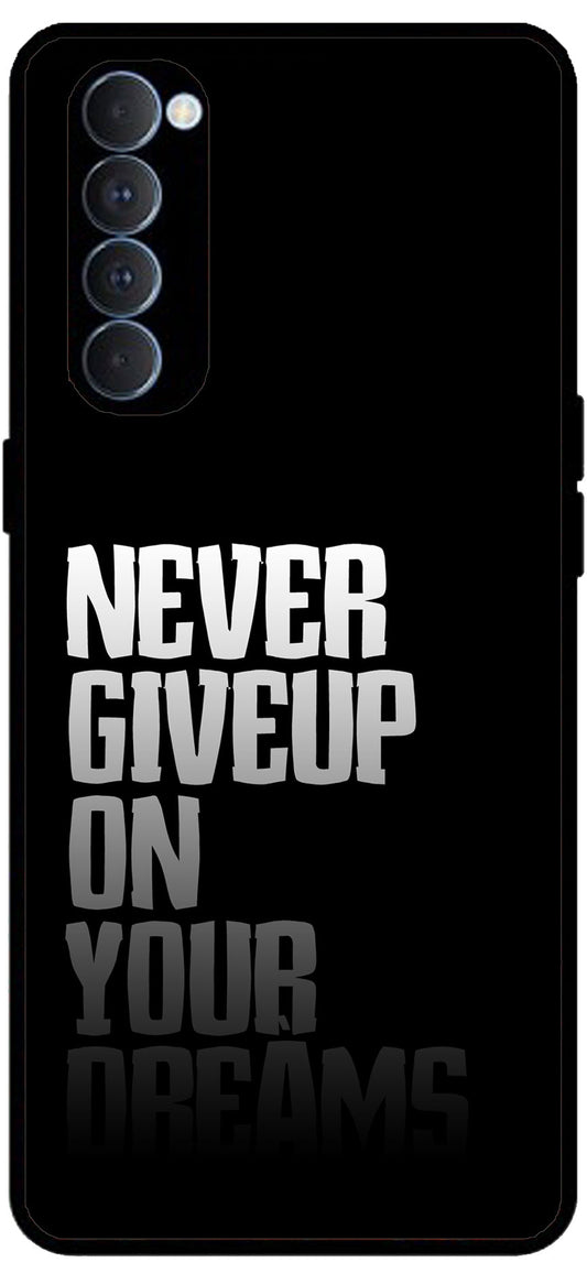 Never Giveup On Your Dreams Unbreakable Metal Back Case Mobile Cover with 4 Side Protection and Soft TPU Sides for Oppo Reno pro