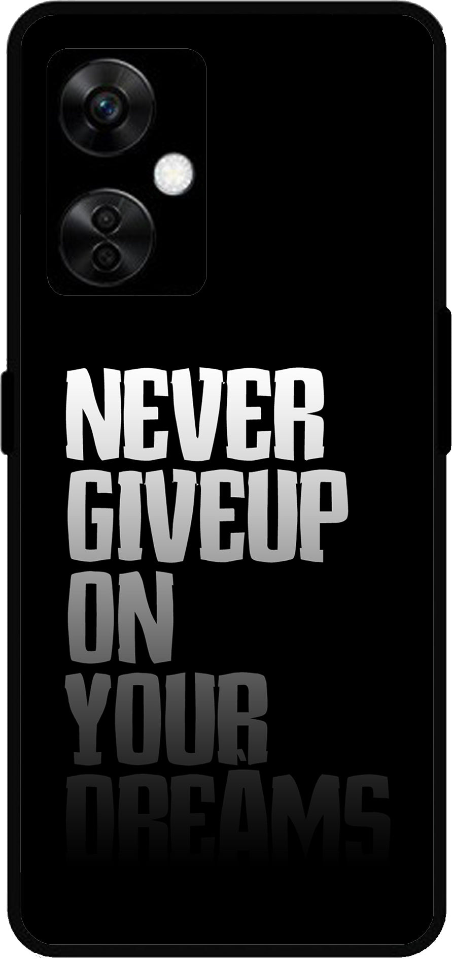 Never Giveup On Your Dreams Unbreakable Metal Back Case Mobile Cover with 4 Side Protection and Soft TPU Sides for OnePlus Nord CE3 Lite