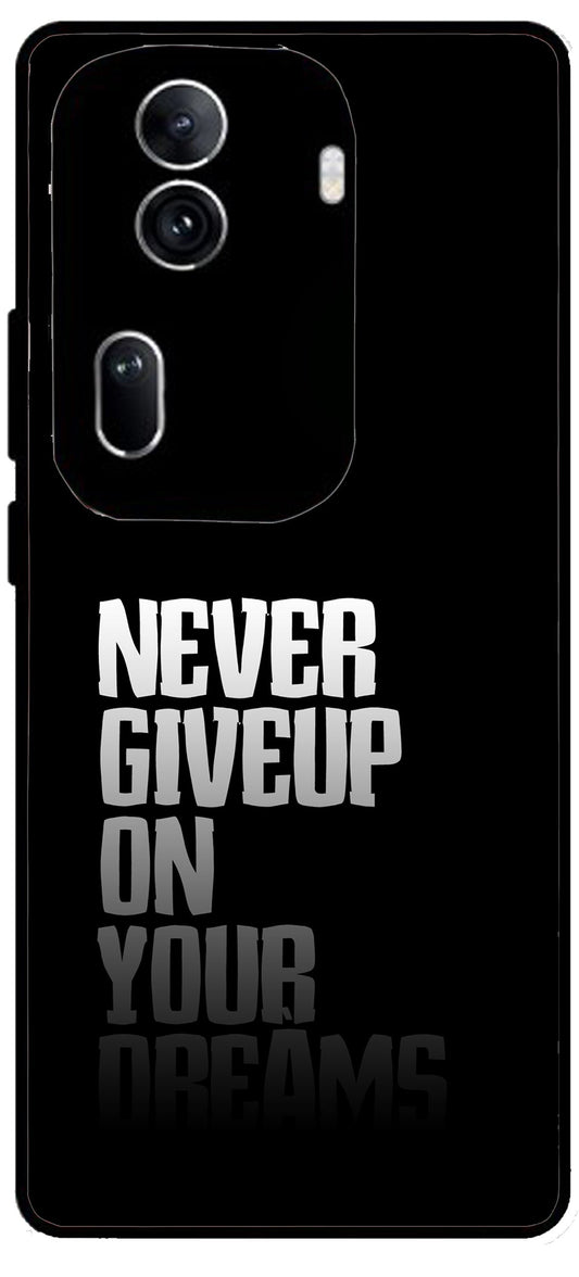 Never Giveup On Your Dreams Unbreakable Metal Back Case Mobile Cover with 4 Side Protection and Soft TPU Sides for Oppo Reno 11 pro