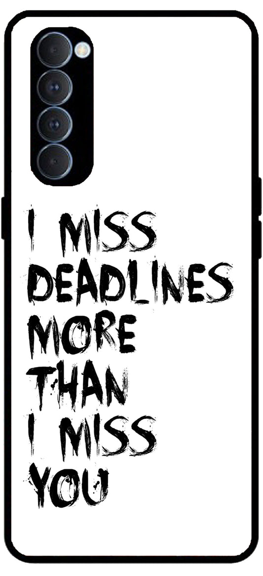 I Miss Deadlines Unbreakable Metal Back Case Mobile Cover with 4 Side Protection and Soft TPU Sides for RENO4 PRO