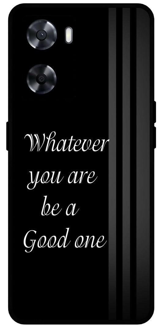 Whatever You are Be a Good One Unbreakable Metal Back Case Mobile Cover with 4 Side Protection and Soft TPU Sides for OnePlus Nord N20 SE