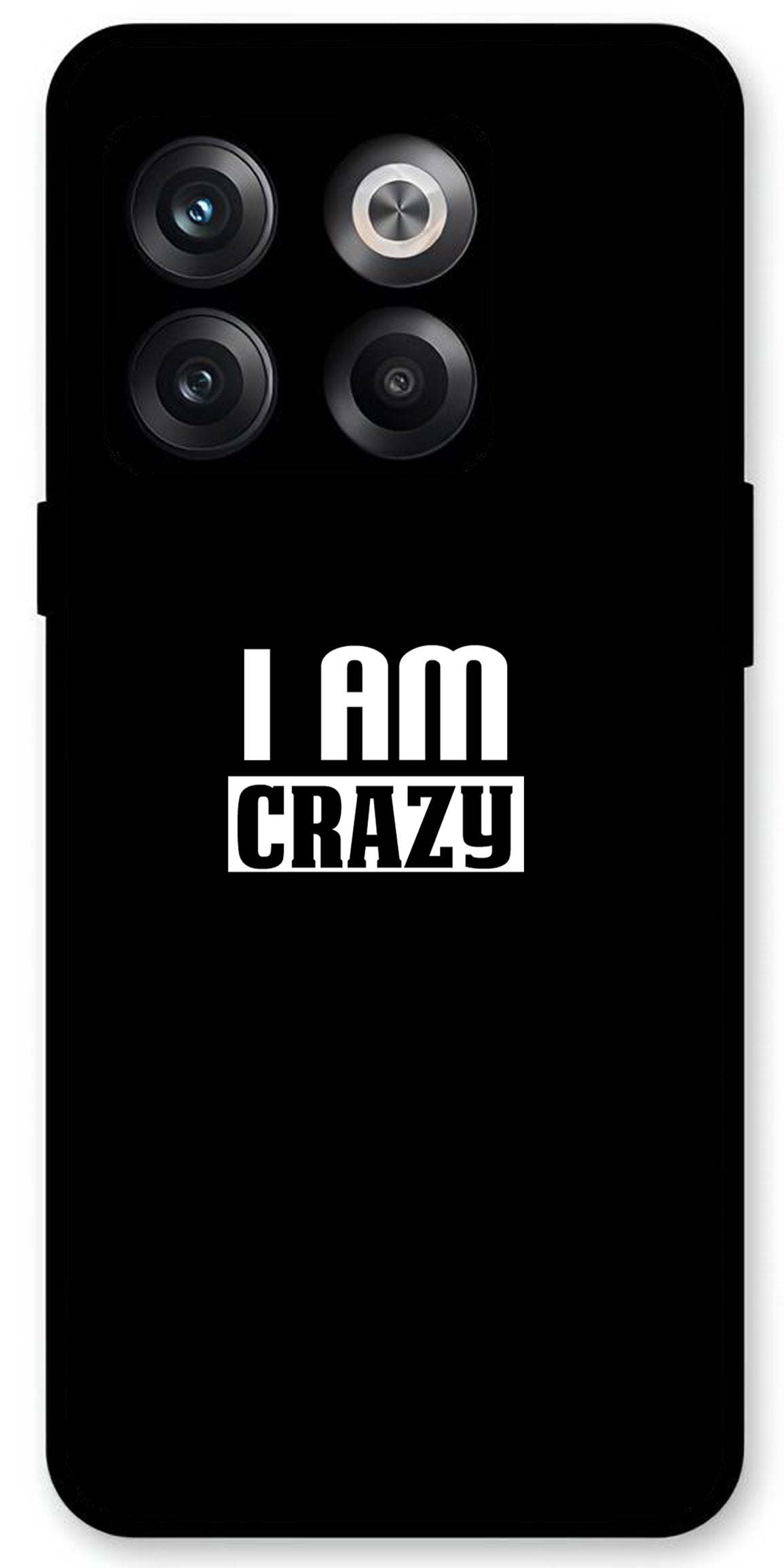 I Am Crazy Unbreakable Metal Back Case Mobile Cover with 4 Side Protection and Soft TPU Sides for OnePlus10T