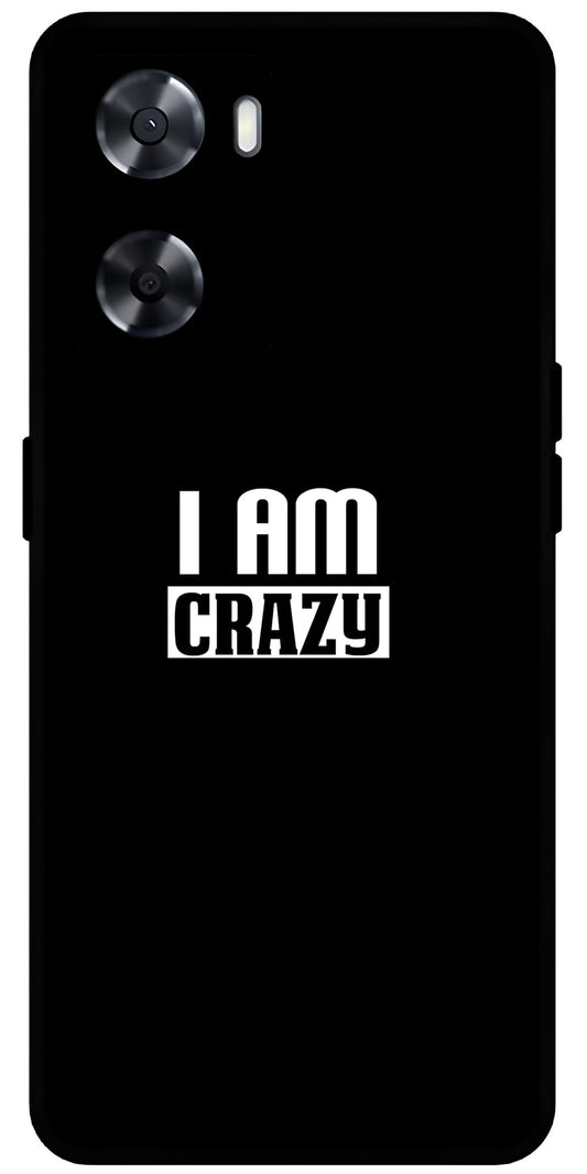 I Am Crazy Unbreakable Metal Back Case Mobile Cover with 4 Side Protection and Soft TPU Sides for OnePlus Nord N20 SE