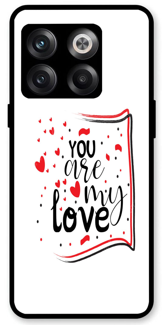 You are My Love Unbreakable Metal Back Case Mobile Cover with 4 Side Protection and Soft TPU Sides for OnePlus10T