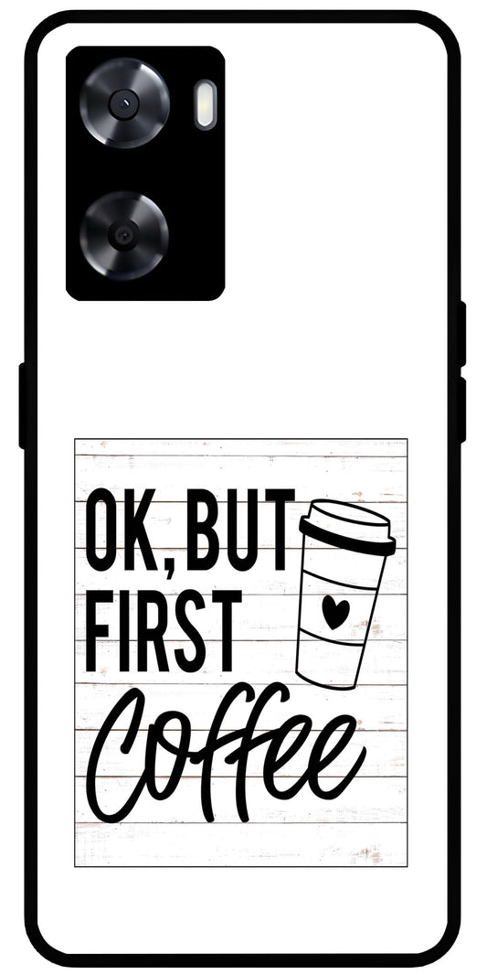 Ok But First Coffee Unbreakable Metal Back Case Mobile Cover with 4 Side Protection and Soft TPU Sides for OnePlus Nord N20 SE