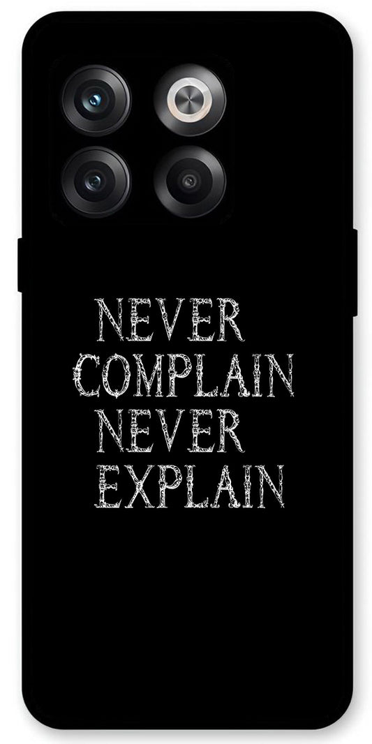 Never Complain Never Explain Unbreakable Metal Back Case Mobile Cover with 4 Side Protection and Soft TPU Sides for OnePlus10T