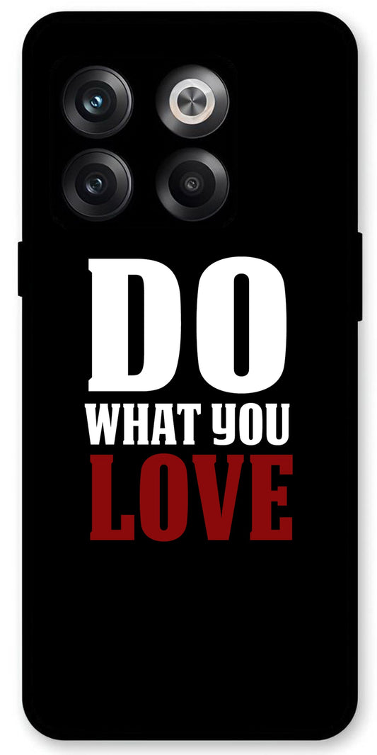 Do What You Love Unbreakable Metal Back Case Mobile Cover with 4 Side Protection and Soft TPU Sides for OnePlus10T