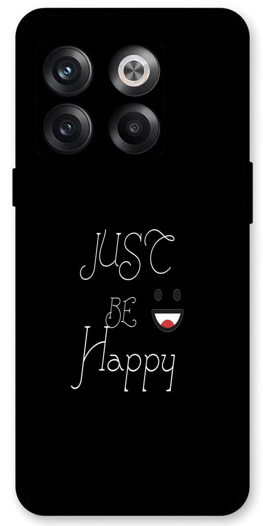 Just Be Happy Unbreakable Metal Back Case Mobile Cover with 4 Side Protection and Soft TPU Sides for OnePlus10T