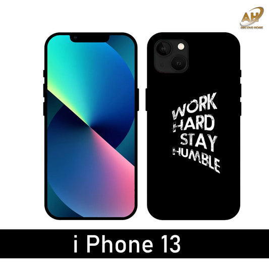 Work Hard Stay Humble Unbreakable Metal Back Case Mobile Cover with 4 Side Protection and Soft TPU Sides for Apple iPhone 13