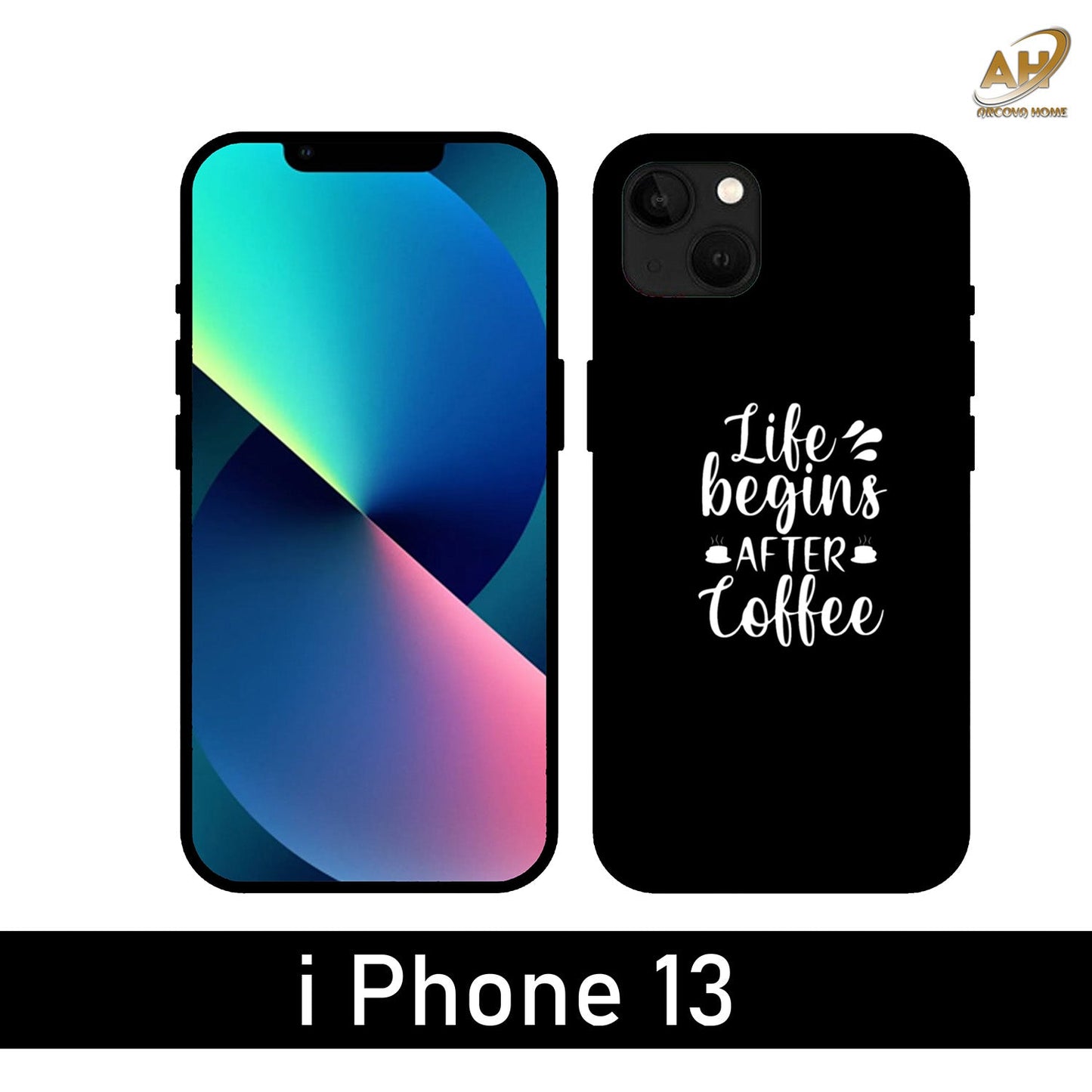 Life Begins After Coffee Unbreakable Metal Back Case Mobile Cover with 4 Side Protection and Soft TPU Sides for Apple iPhone 13