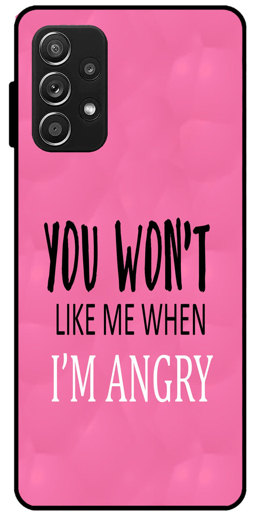 You Won't Like Me Unbreakable Metal Back Case Mobile Cover with 4 Side Protection and Soft TPU Sides for SAMSUNG A32