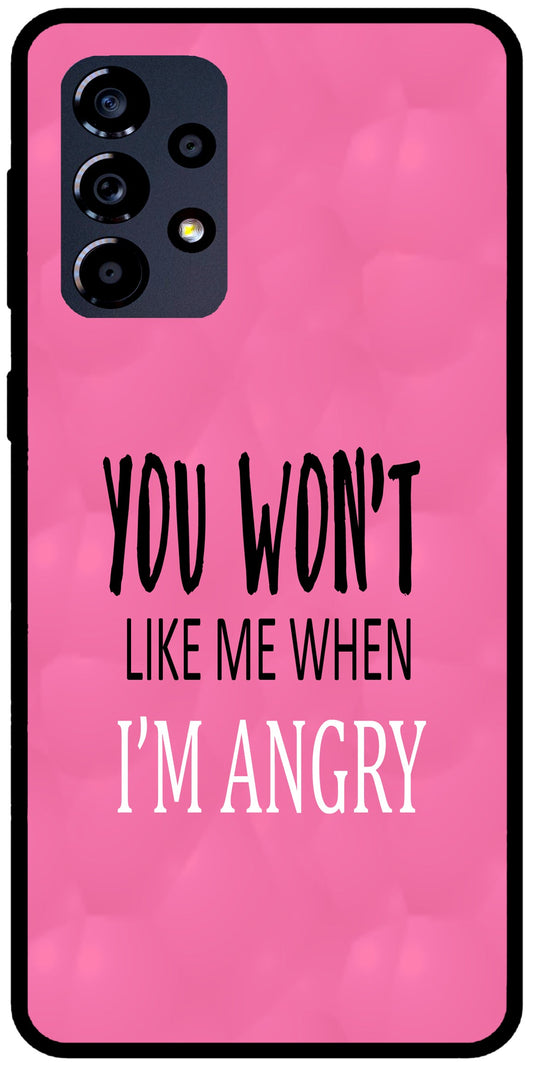 You Won't Like Me Unbreakable Metal Back Case Mobile Cover with 4 Side Protection and Soft TPU Sides for SAMSUNG A33 5G