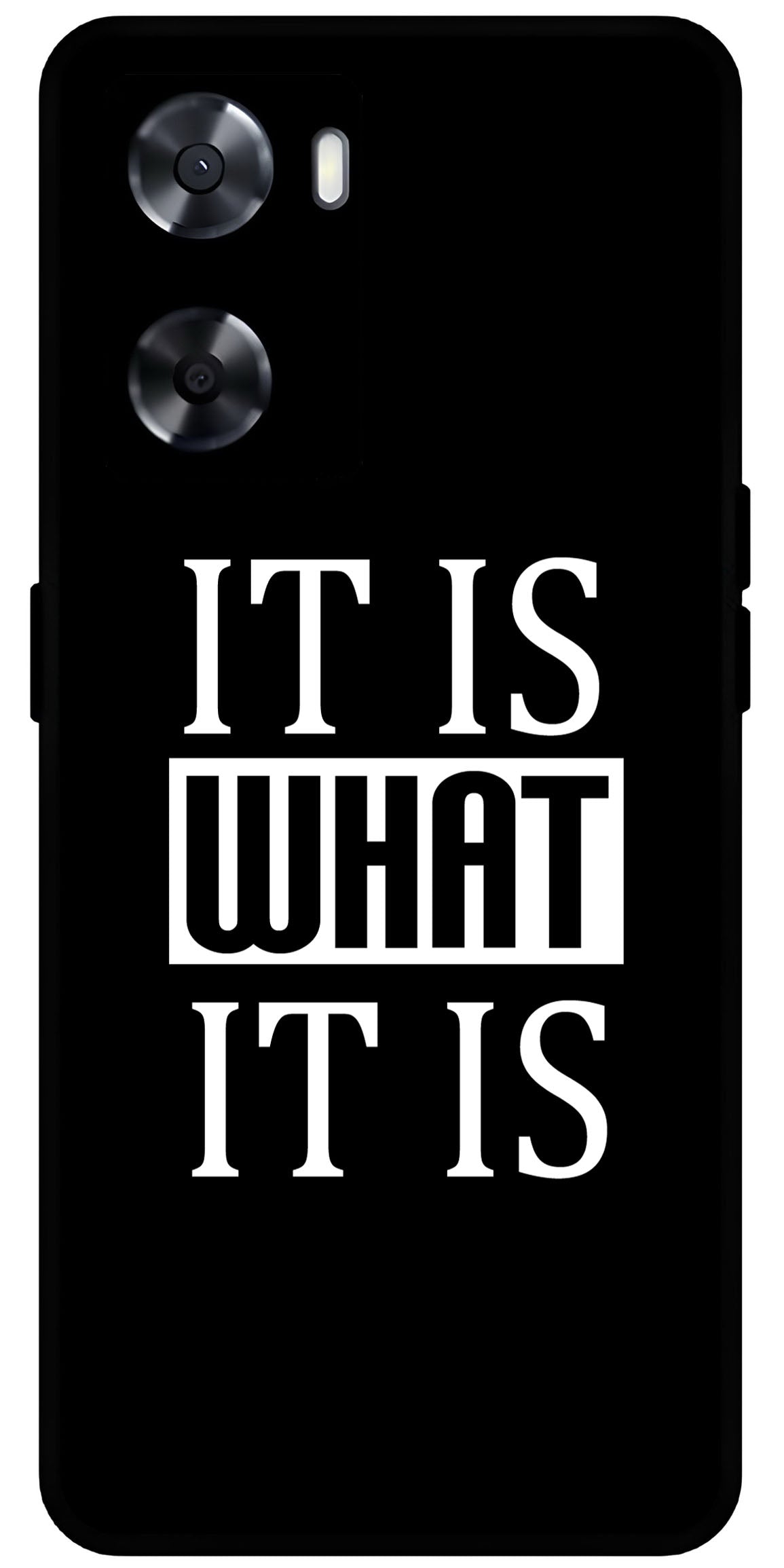 It is What It is Unbreakable Metal Back Case Mobile Cover with 4 Side Protection and Soft TPU Sides for OnePlus Nord N20 SE