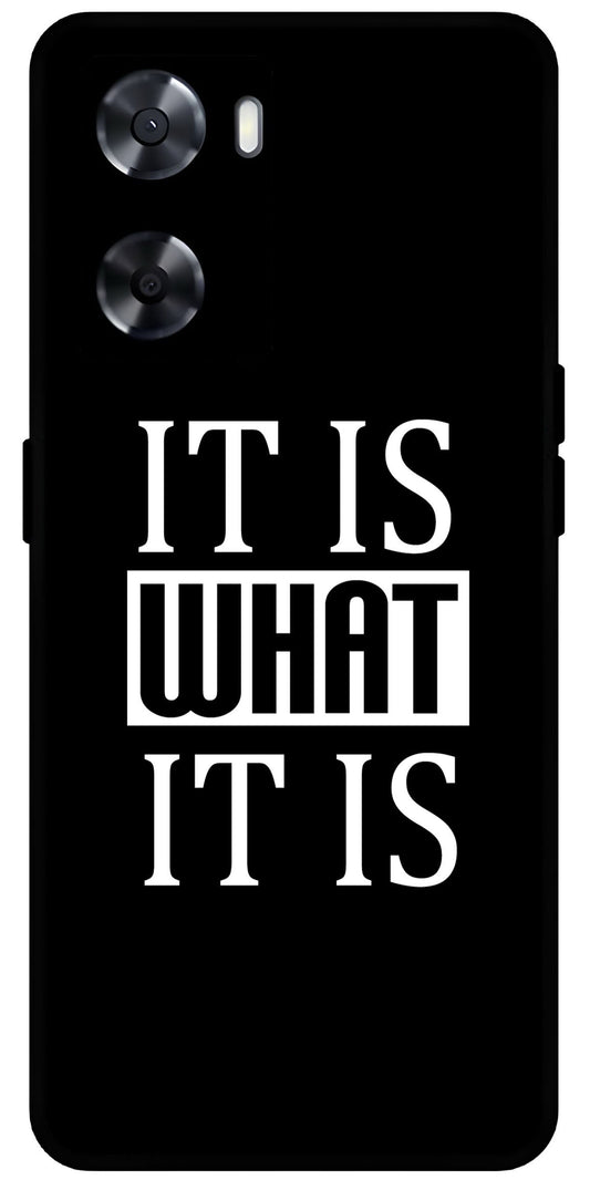 It is What It is Unbreakable Metal Back Case Mobile Cover with 4 Side Protection and Soft TPU Sides for OnePlus Nord N20 SE