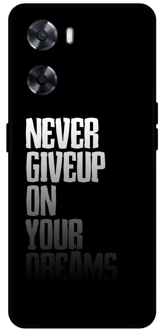 Never Giveup On Your Dreams Unbreakable Metal Back Case Mobile Cover with 4 Side Protection and Soft TPU Sides for OnePlus Nord N20 SE